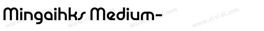 Mingaihks Medium字体转换
